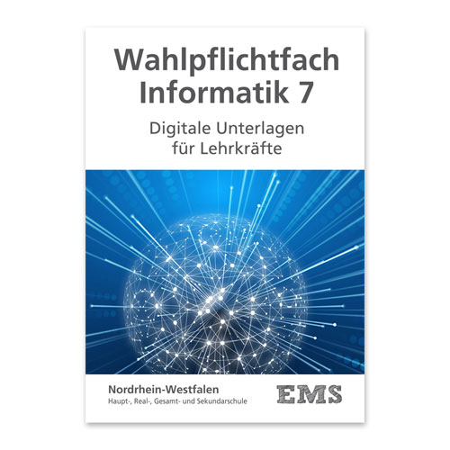 EMS Kraus - Wahlpflichtfach Informatik 7 Digitale Unterlagen für Lehrkräfte