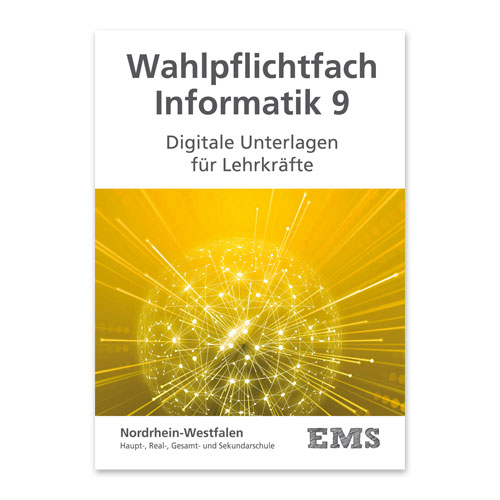 EMS Kraus - Wahlpflichtfach Informatik 9 Digitale Unterlagen für Lehrkräfte